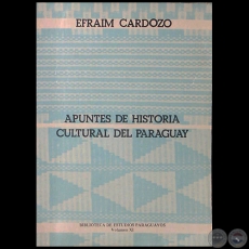 APUNTES DE HISTORIA CULTURAL DEL PARAGUAY - Volumen 11 - Autor: EFRAÍM CARDOZO - Año 1985